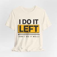 I Do It Left - Funny Left-Handed Tee