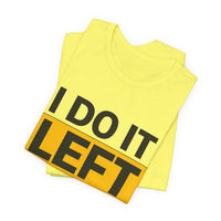 I Do It Left - Funny Left-Handed Tee