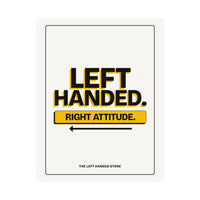 Left Handed. Right Attitude. Lefty Poster