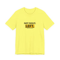 Not Right. Left. - Left-Handed Tee