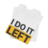 I Do It Left - Funny Left-Handed Tee