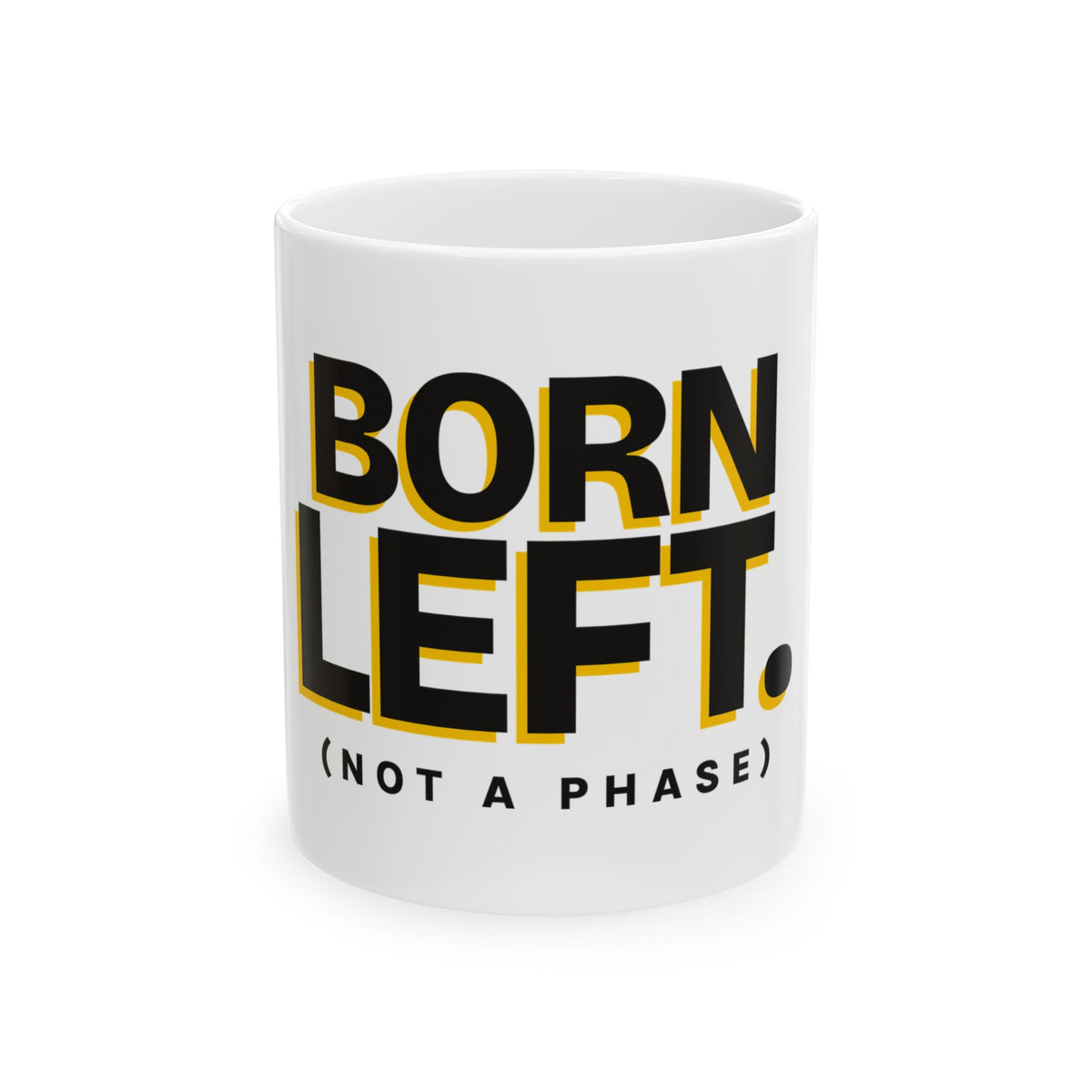 Born Left. (Not a Phase) - Left-Handed Mug (11oz)
