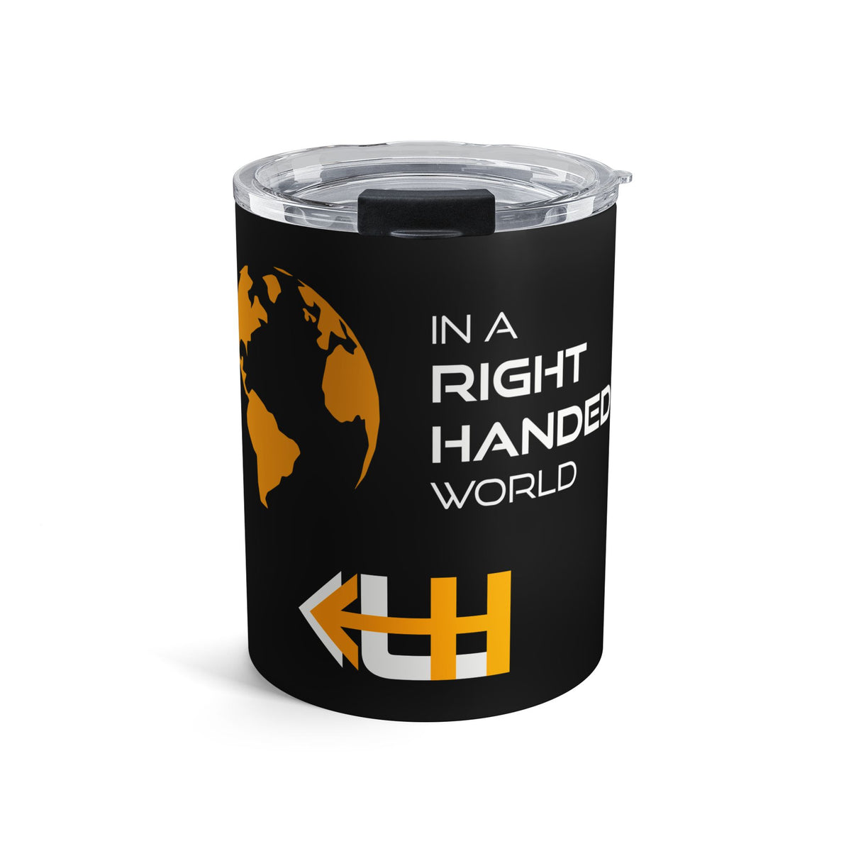 10oz Left-Handed Tumbler — “A Lefty In a Right Handed World” Insulated Drink Cup