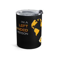 10oz Left-Handed Tumbler — “A Lefty In a Right Handed World” Insulated Drink Cup