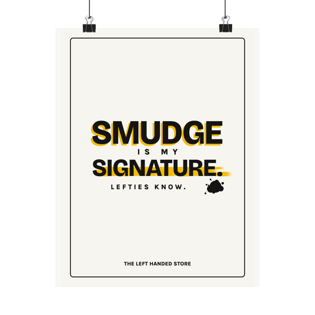 Smudge Is My Signature - Left-Handed Ink Smudge Poster