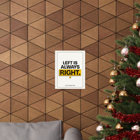 Left Is Always Right - Left-Handed Pun Poster