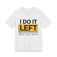 I Do It Left - Funny Left-Handed Tee