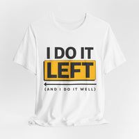 I Do It Left - Funny Left-Handed Tee