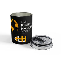 10oz Left-Handed Tumbler — “A Lefty In a Right Handed World” Insulated Drink Cup