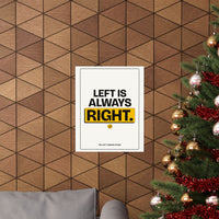 Left Is Always Right - Left-Handed Pun Poster