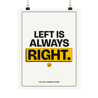 Left Is Always Right - Left-Handed Pun Poster