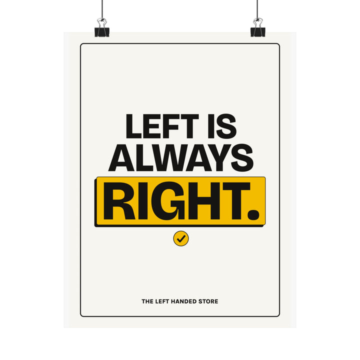 Left Is Always Right - Left-Handed Pun Poster