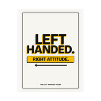 Left Handed. Right Attitude. Lefty Poster