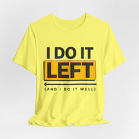 I Do It Left - Funny Left-Handed Tee