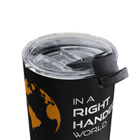 10oz Left-Handed Tumbler — “A Lefty In a Right Handed World” Insulated Drink Cup